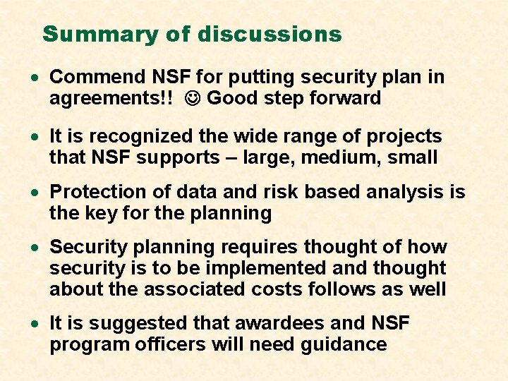 Summary of discussions · Commend NSF for putting security plan in agreements!! Good step