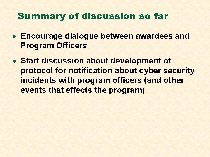 Summary of discussion so far · Encourage dialogue between awardees and Program Officers ·