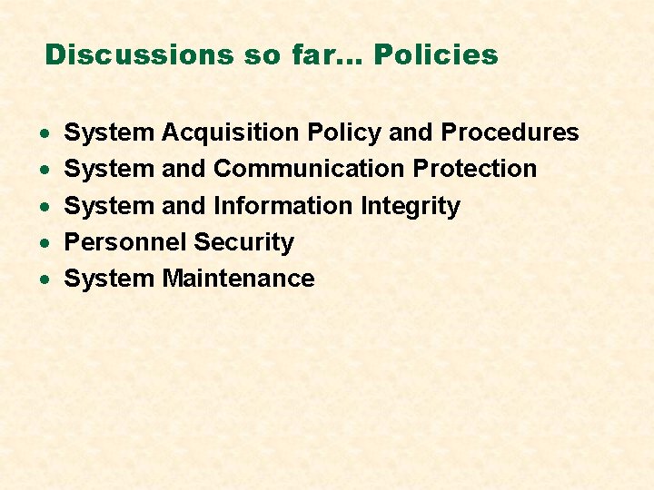 Discussions so far… Policies · · · System Acquisition Policy and Procedures System and