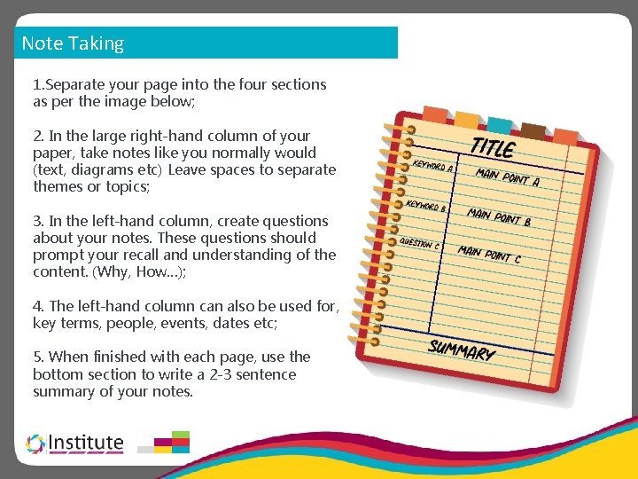 Note Taking 1. Separate your page into the four sections as per the image