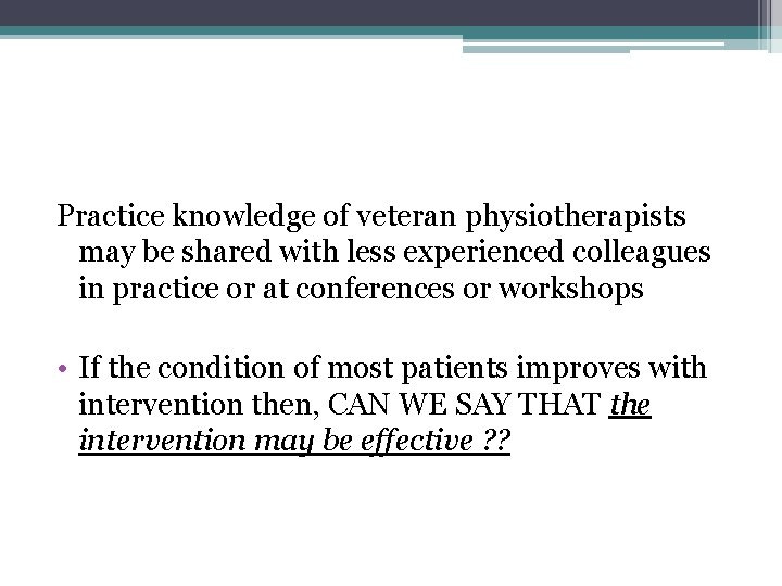 Practice knowledge of veteran physiotherapists may be shared with less experienced colleagues in practice