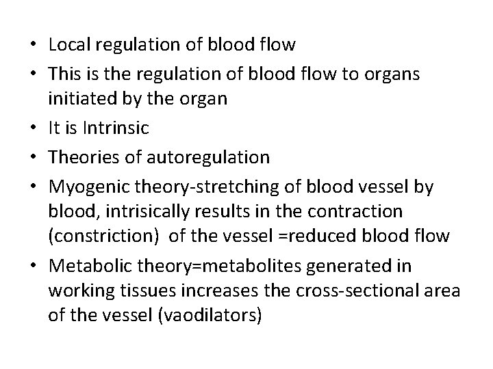  • Local regulation of blood flow • This is the regulation of blood