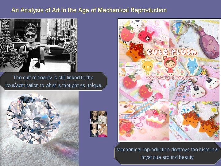 An Analysis of Art in the Age of Mechanical Reproduction The cult of beauty