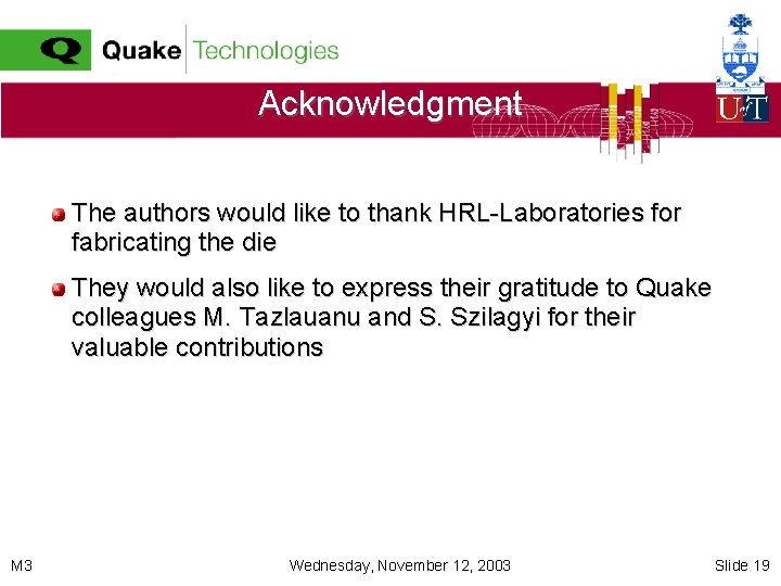 Acknowledgment The authors would like to thank HRL-Laboratories for fabricating the die They would