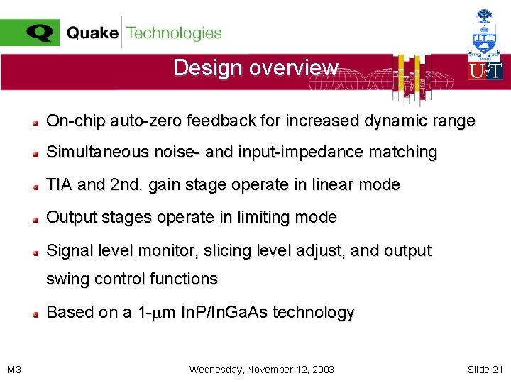 Design overview On-chip auto-zero feedback for increased dynamic range Simultaneous noise- and input-impedance matching