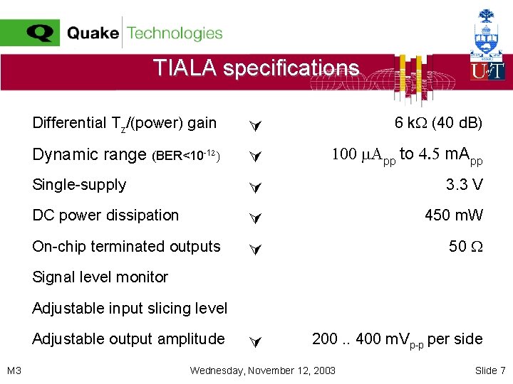 TIALA specifications Differential Tz/(power) gain 6 k (40 d. B) Dynamic range (BER<10 -1