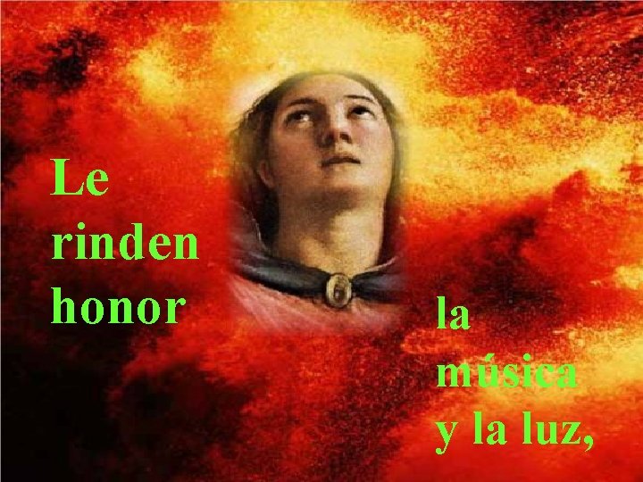 Le rinden honor la música y la luz, 