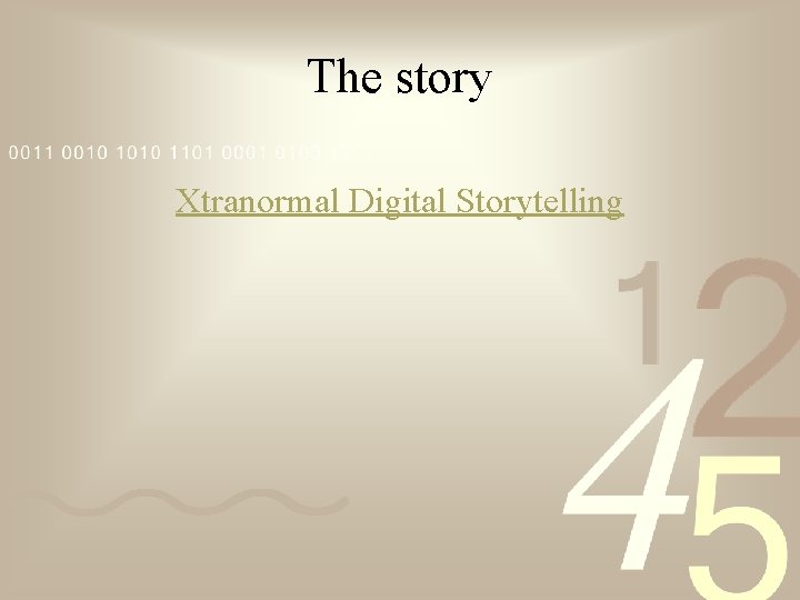 The story Xtranormal Digital Storytelling 