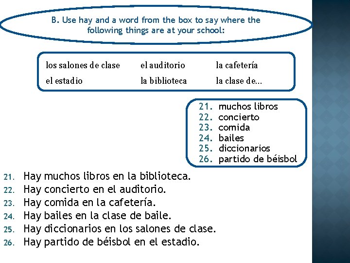 B. Use hay and a word from the box to say where the following