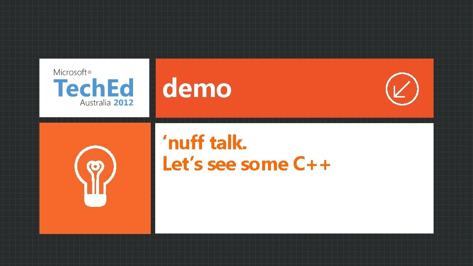 demo ‘nuff talk. Let’s see some C++ 