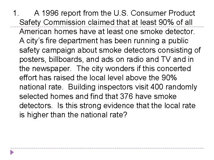1. A 1996 report from the U. S. Consumer Product Safety Commission claimed that