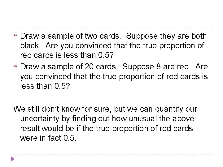  Draw a sample of two cards. Suppose they are both black. Are you
