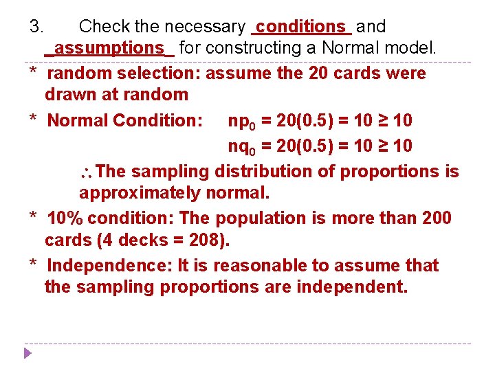 3. Check the necessary conditions and _assumptions_ for constructing a Normal model. * random