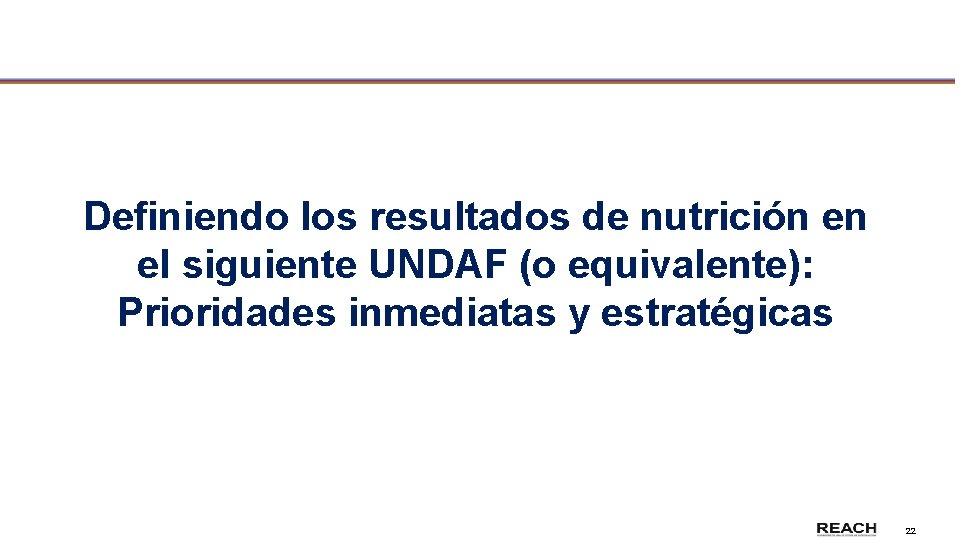 Definiendo los resultados de nutrición en el siguiente UNDAF (o equivalente): Prioridades inmediatas y