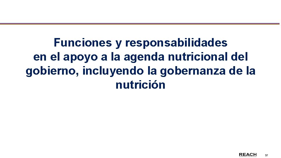 Funciones y responsabilidades en el apoyo a la agenda nutricional del gobierno, incluyendo la
