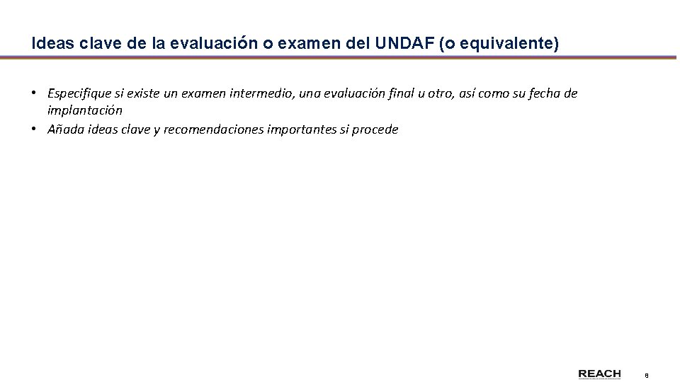 Ideas clave de la evaluación o examen del UNDAF (o equivalente) • Especifique si
