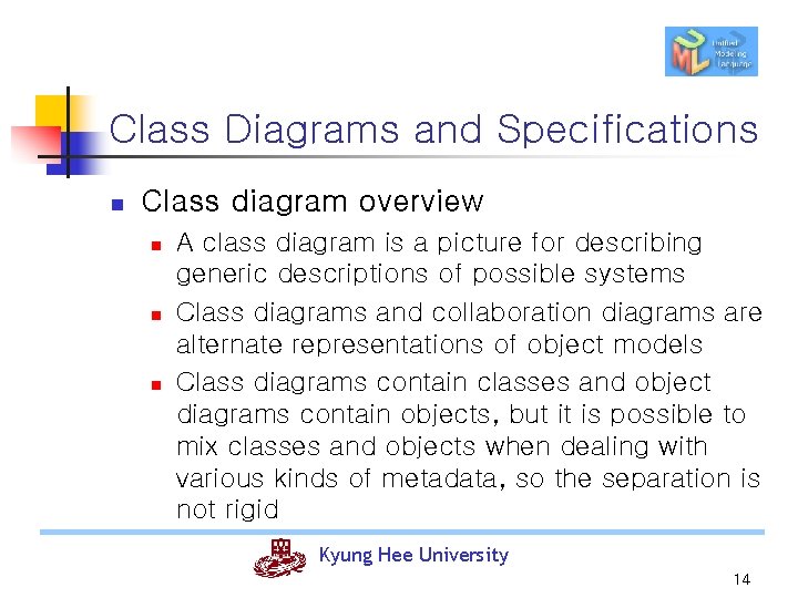 Class Diagrams and Specifications n Class diagram overview n n n A class diagram