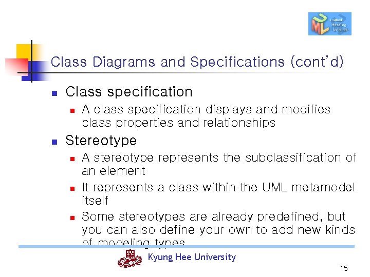 Class Diagrams and Specifications (cont’d) n Class specification n n A class specification displays