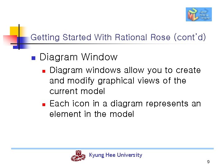 Getting Started With Rational Rose (cont’d) n Diagram Window n n Diagram windows allow