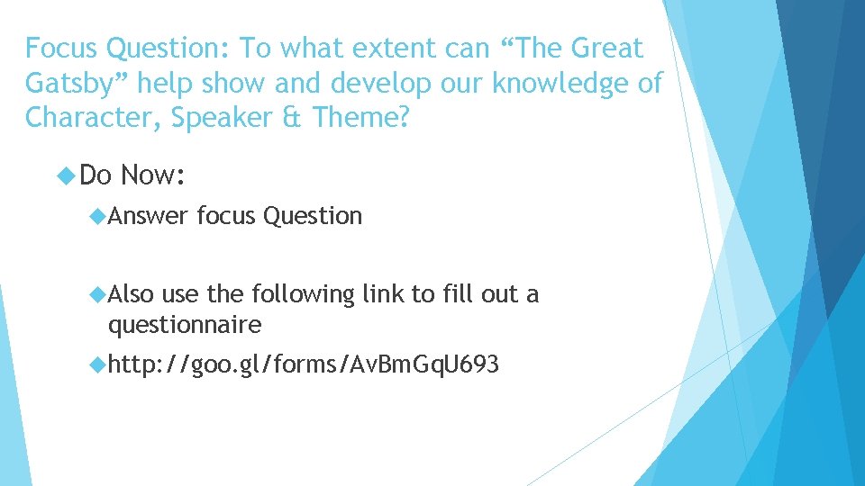 Focus Question: To what extent can “The Great Gatsby” help show and develop our