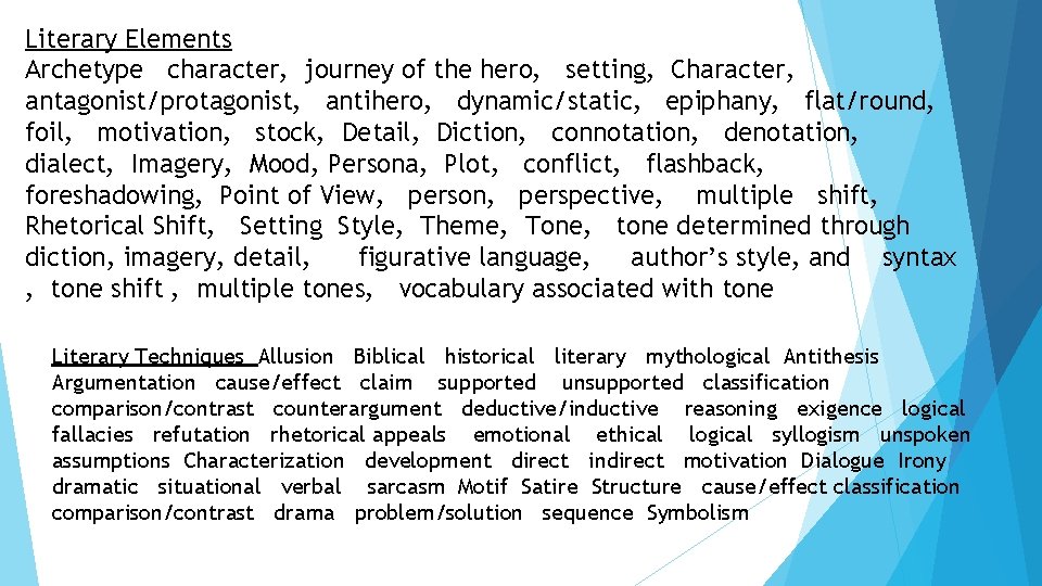 Literary Elements Archetype character, journey of the hero, setting, Character, antagonist/protagonist, antihero, dynamic/static, epiphany,