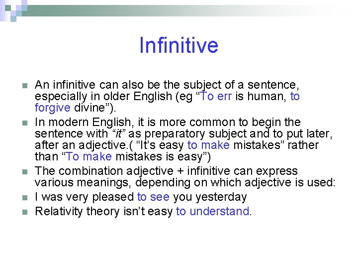 Infinitive n n n An infinitive can also be the subject of a sentence,