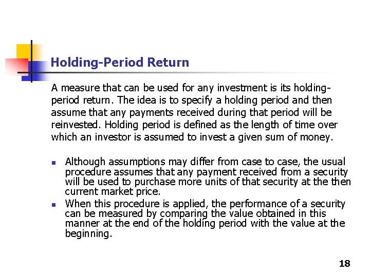 Holding-Period Return A measure that can be used for any investment is its holdingperiod