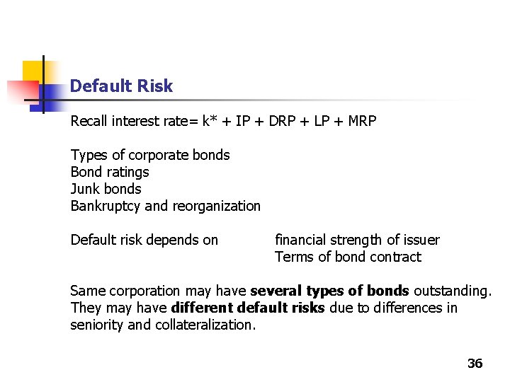 Default Risk Recall interest rate= k* + IP + DRP + LP + MRP