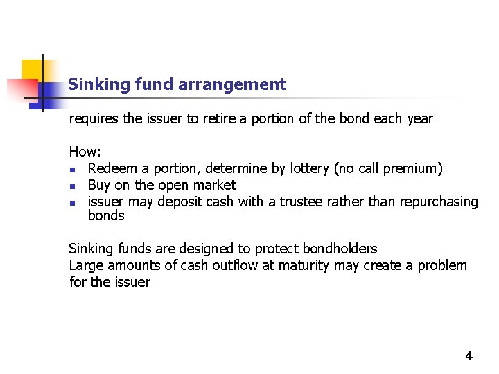 Sinking fund arrangement requires the issuer to retire a portion of the bond each