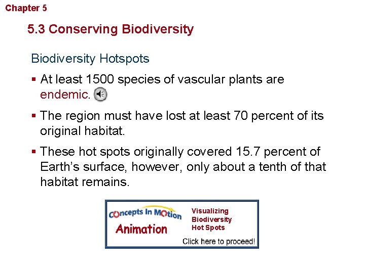 Chapter 5 Biodiversity and Conservation 5. 3 Conserving Biodiversity Hotspots § At least 1500