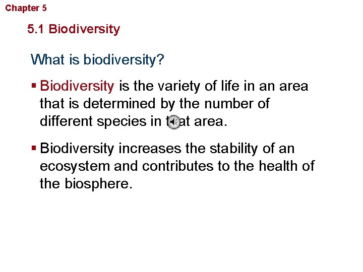 Chapter 5 Biodiversity and Conservation 5. 1 Biodiversity What is biodiversity? § Biodiversity is