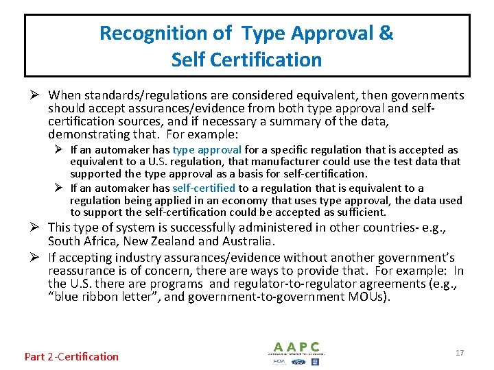 Recognition of Type Approval & Self Certification Ø When standards/regulations are considered equivalent, then