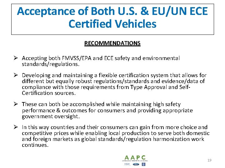 Acceptance of Both U. S. & EU/UN ECE Certified Vehicles RECOMMENDATIONS Ø Accepting both