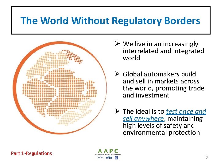The World Without Regulatory Borders Ø We live in an increasingly interrelated and integrated
