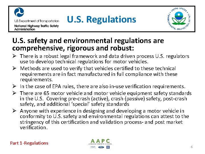 U. S. Regulations U. S. safety and environmental regulations are comprehensive, rigorous and robust: