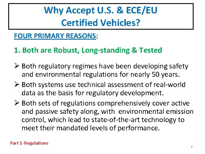 Why Accept U. S. & ECE/EU Certified Vehicles? FOUR PRIMARY REASONS: 1. Both are