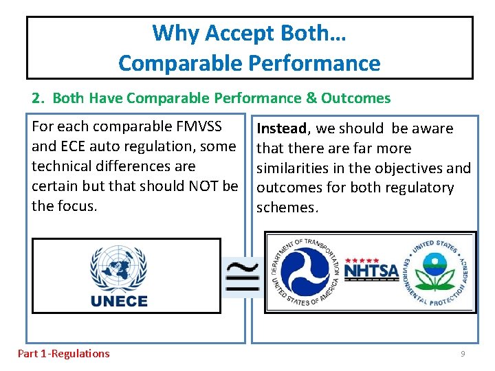 Why Accept Both… Comparable Performance 2. Both Have Comparable Performance & Outcomes For each