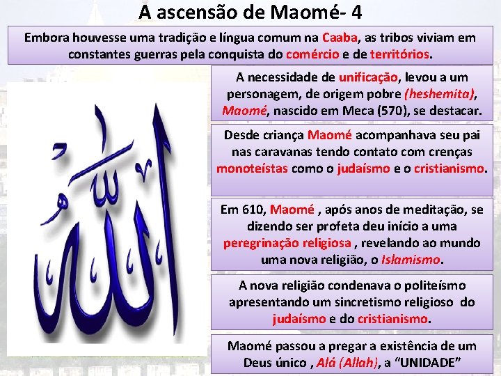 A ascensão de Maomé- 4 Embora houvesse uma tradição e língua comum na Caaba, A ascensão de Maomé- 4 Embora houvesse uma tradição e língua comum na Caaba,