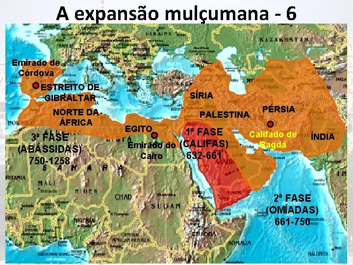A expansão mulçumana - 6 Emirado de Córdova ESTREITO DE GIBRALTAR NORTE DA ÁFRICA