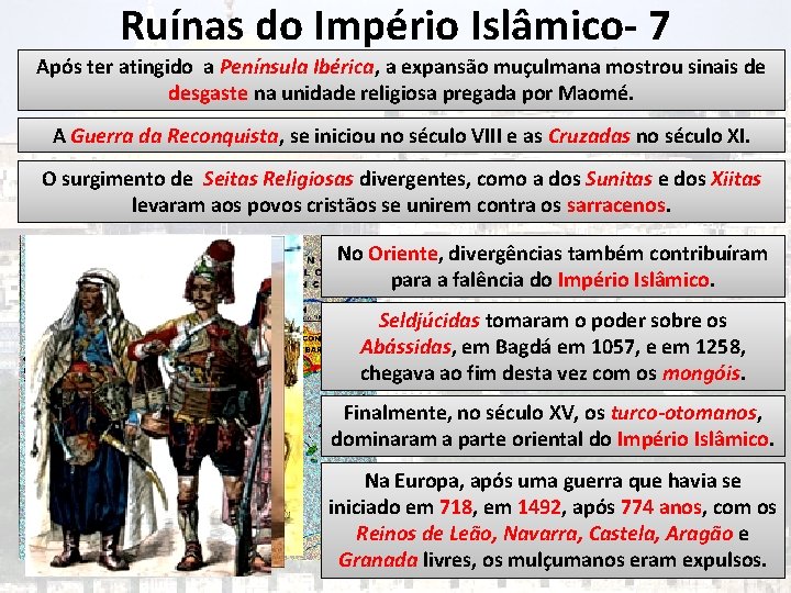 Ruínas do Império Islâmico- 7 Após ter atingido a Península Ibérica, a expansão muçulmana Ruínas do Império Islâmico- 7 Após ter atingido a Península Ibérica, a expansão muçulmana