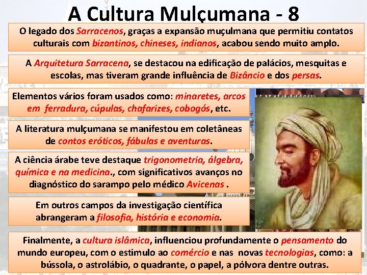 A Cultura Mulçumana - 8 O legado dos Sarracenos, graças a expansão muçulmana que