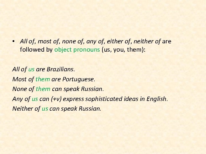  • All of, most of, none of, any of, either of, neither of