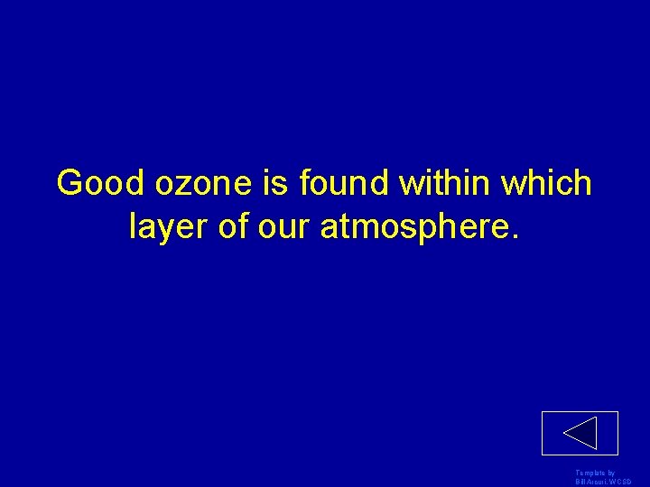 Good ozone is found within which layer of our atmosphere. Template by Bill Arcuri,