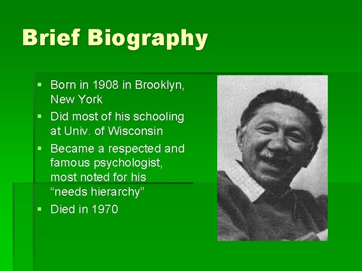 Brief Biography § Born in 1908 in Brooklyn, New York § Did most of
