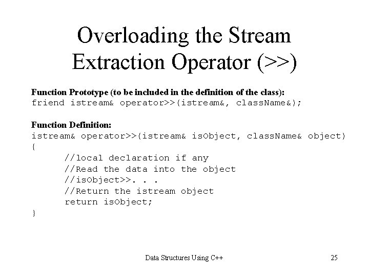 Overloading the Stream Extraction Operator (>>) Function Prototype (to be included in the definition