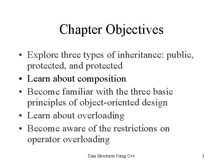 Chapter Objectives • Explore three types of inheritance: public, protected, and protected • Learn