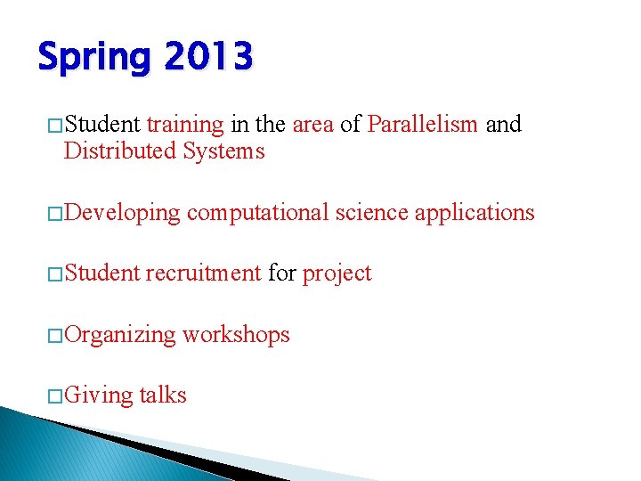 Spring 2013 � Student training in the area of Parallelism and Distributed Systems �