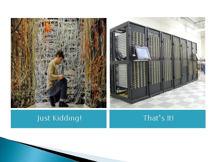 Just Kidding! That’s It! 