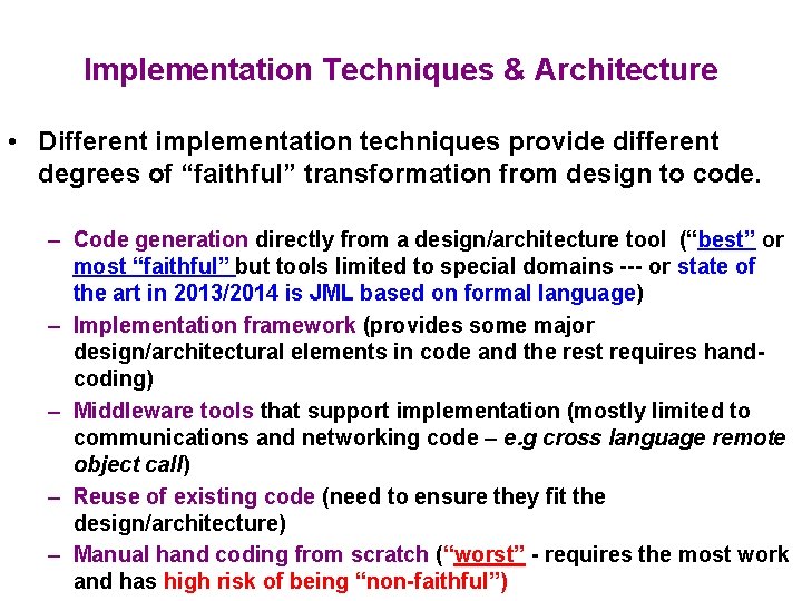 Implementation Techniques & Architecture • Different implementation techniques provide different degrees of “faithful” transformation
