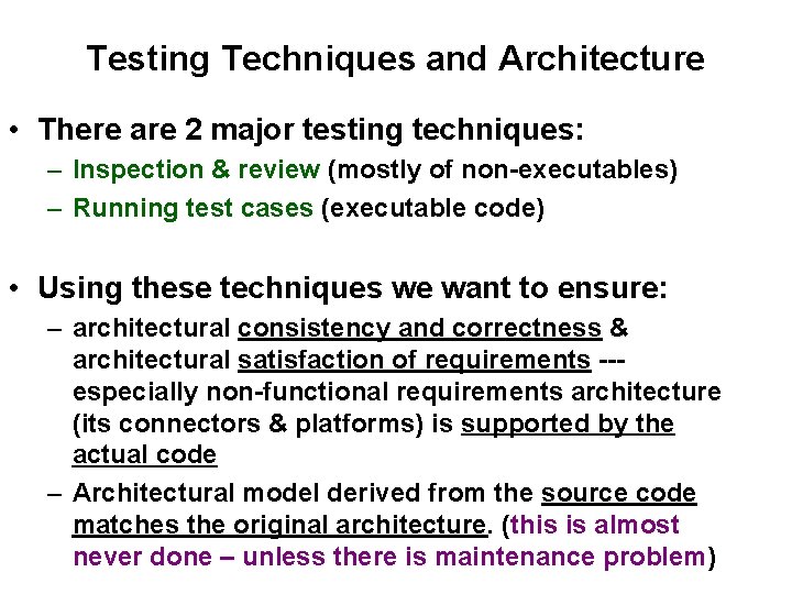 Testing Techniques and Architecture • There are 2 major testing techniques: – Inspection &